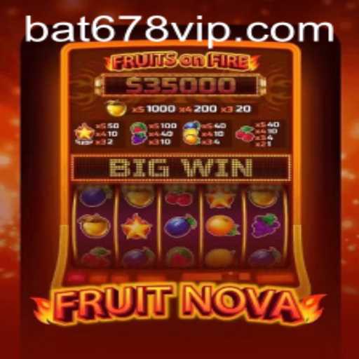Introducing FruitNova: A Thrilling New Gaming Experience with bat678